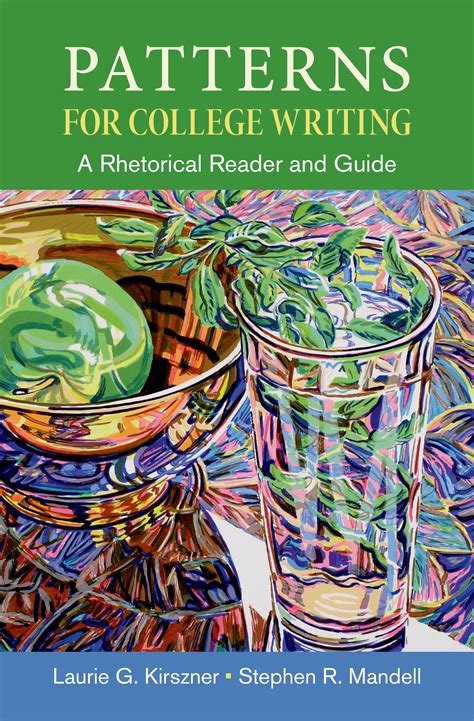 Full Download Patterns For College Writing A Rhetorical Reader And Guide By Laurie G Kirszner