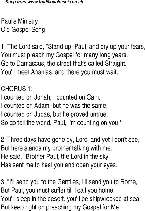  D The Lord said stand up Paul A And dry off your tears D You must preach the Gospel for many long years G Go down to Damascus, the street thats called straight D A D My servant will tell you the road you must take D I counted on Adam A I counted on Kain D I counted on Jonah, but he was the same G I counted on Judas, but he proved untrue D So go tell the world Paul A D I'm counting on you D ... . 