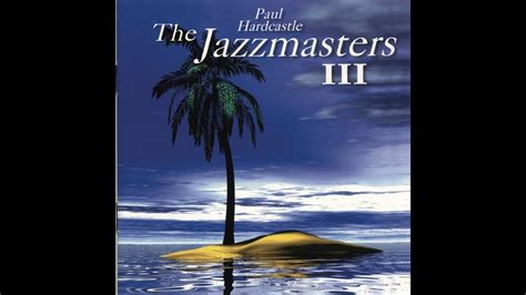 Paul Hardcastle The Jazzmasters I Full Album - YouTube