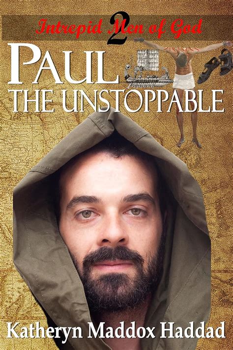 Paul The Unstoppable Intrepid Men of God 2