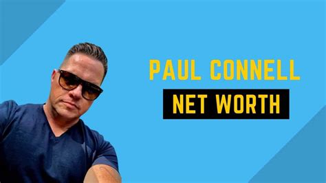 Paul connell net worth. Things To Know About Paul connell net worth. 