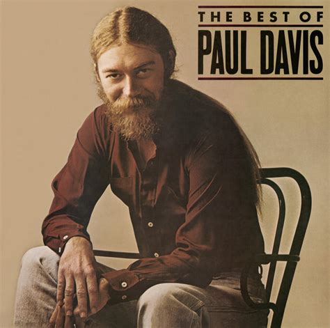 Paul davis. Apr 23, 2008 · Paul Davis, a singer and songwriter whose soft rock hit “I Go Crazy” stayed on the charts for months after its release in 1977, died April 22 in Meridian, Miss. He was 60. Paul Davis’ hits ... 