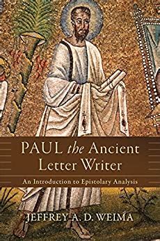 Paul the Ancient Letter Writer An Introduction to Epistolary Analysis