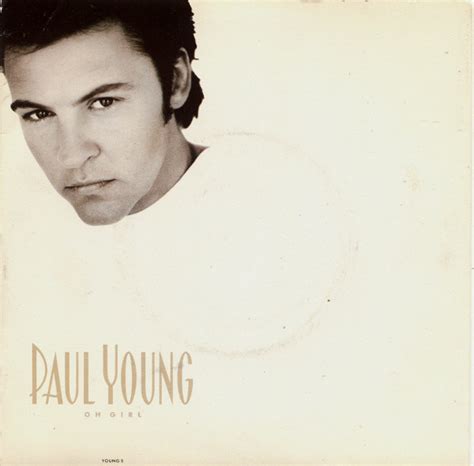 Paul young oh girl. .  ...