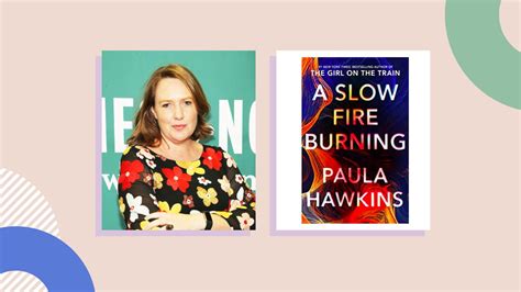 Paula Hawkins on what inspired Slow Fire Burning Woman & Home