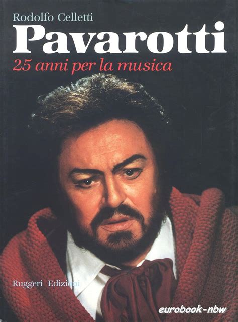 Pavarotti, 25 anni per la musica. - Recueil d'articles rassemblés par ses disciples.
