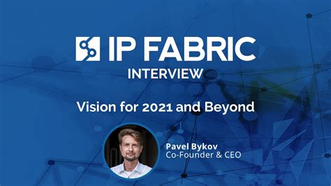 Pavel Bykov - Chief Executive Officer - IP Fabric