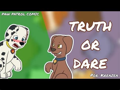 Paw Patrol Truth or Dare: part 3 - YouTube