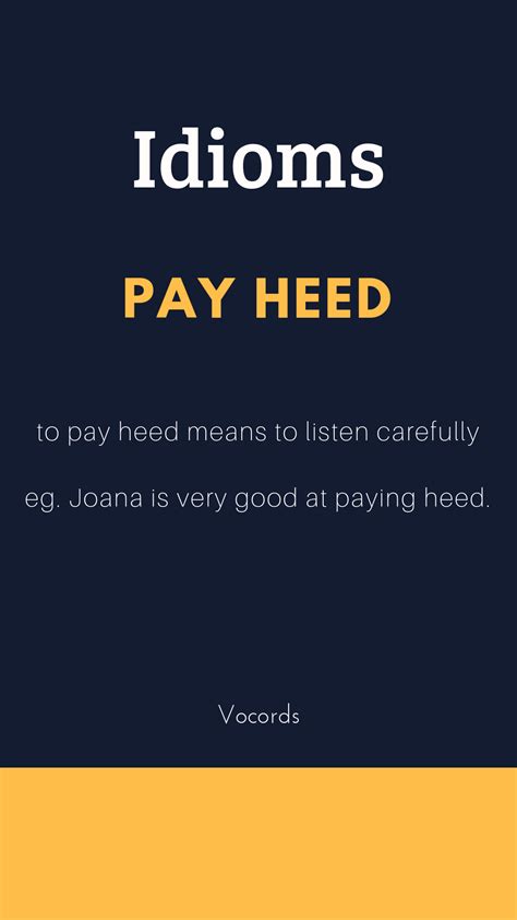 Pay heed meaning ku. pay heed to translate: mengendahkan. Learn more in the Cambridge English-Malay Dictionary. 