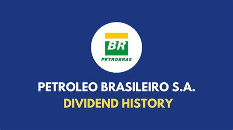 Dividend history for Petrobras (PBR) Petrobras 