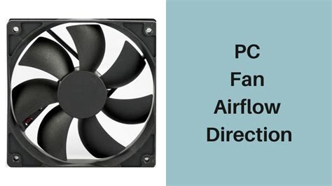 Pc fan direction arrow.  Improve your ventilation system for optimal performance.  Y...