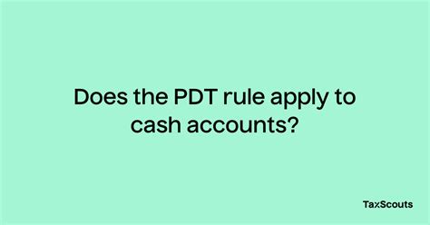 Pdt rule cash account. Things To Know About Pdt rule cash account. 