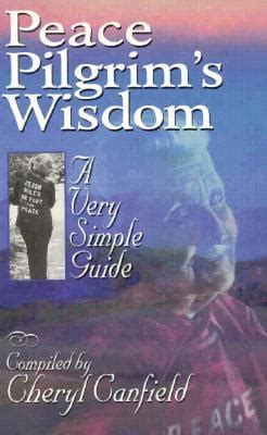 Peace pilgrims wisdom a very simple guide. - Myst v end of ages the official strategy guide prima official game guides.