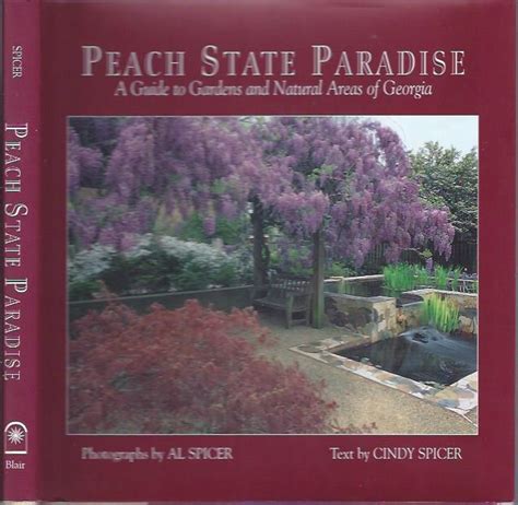Download Peach State Paradise A Guide To Gardens And Natural Areas Of Georgia By Al Spicer