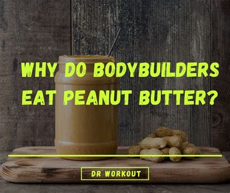 Peanut Butter for Bodybuilding: How It Benefits Bodybuilders