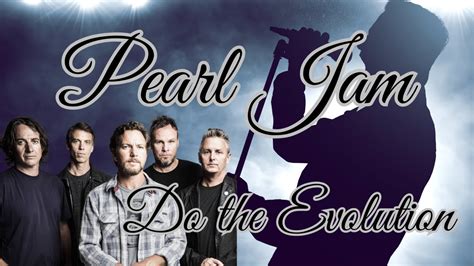 Pearl Jam - Do the Evolution Lyrics - YouTube