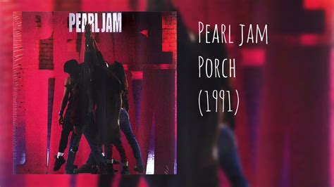 Pearl Jam - Porch