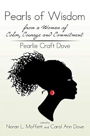 Pearls of wisdom from a woman of color courage and commitment pearlie craft dove. - The executive secretary guide to taking control of your inbox.