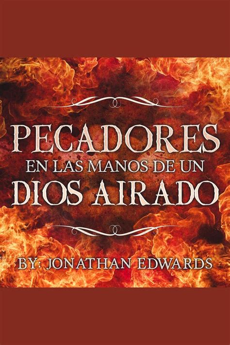 Full Download Pecadores En Las Manos De Un Dios Airado By Jonathan Edwards