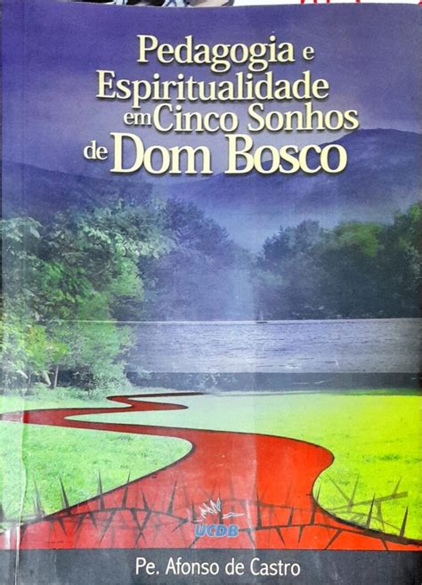Pedagogia e espiritualidade em cinco sonhos de dom bosco. - La ira de los caidos volumen 2.