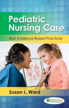 Read Pediatric Nursing Care Best Evidencebased Practices By Paul Ward