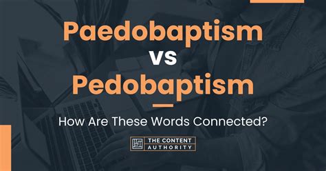 Pedobaptism VS. Credobaptism - 1181 Words Studymode