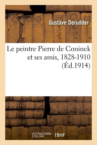 Peintre pierre de coninck et ses amis 1828 1910. - Libro armilar de poesía y memorias bisiestas.