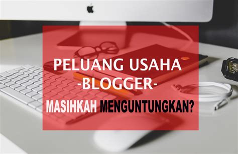 Peluang Bisnis - Blogger