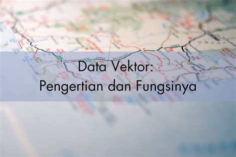 Pengertian Data Vektor: Sepuluh Nopember Institute of Technology image 1