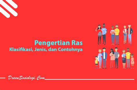 Pengertian Ras, Klasifikasi, Jenis, dan Contohnya