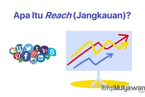 Pengertian Reach (Jangkauan): Jenis dan Penggunannya di Media …