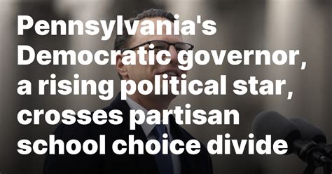 Pennsylvania’s Democratic governor, a rising political star, crosses partisan school choice divide