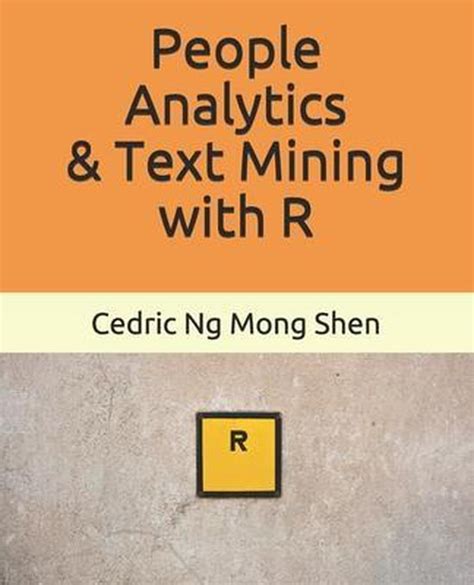 Read People Analytics  Text Mining With R By Mong Shen Ng
