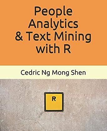 Read People Analytics  Text Mining With R By Mong Shen Ng