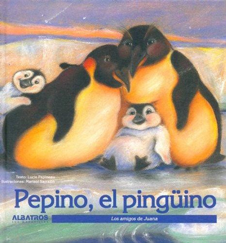 Pepino, el pinguino/ pepino, the penguin (los amigos de juana). - La vida secreta de walter mitty netflix.