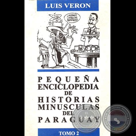 Pequeña enciclopedia de historias minúsculas del paraguay. - Dialoghi piacevolissimi di nicolò franco ....