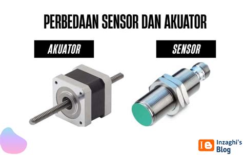 Perbedaan Sensor Dan Aktuator