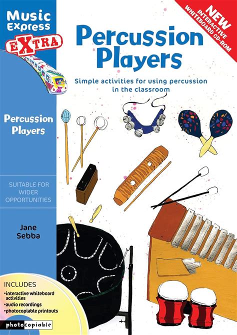 Percussion Players Simple Ideas For Using Percussion In The Classroom 1st Edition