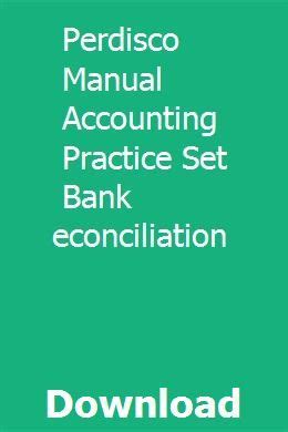 Perdisco manual accounting practice set bank reconciliation. - Taoistische powidlstimmung der  osterreicher: briefwechsel 1953 - 1986.