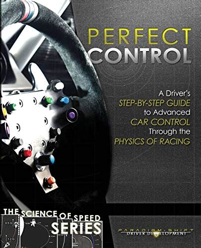 Perfect control a drivers step by step guide to advanced car control through the physics of racing the science. - How to download youtube videos manually from idm.
