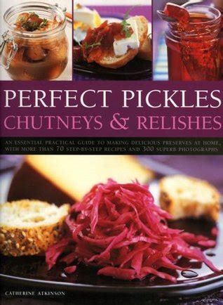 Perfect pickles chutneys relishes an essential guide to pickling and preserving with over 70 step by step. - Fanuc oi mate td parameter manual.