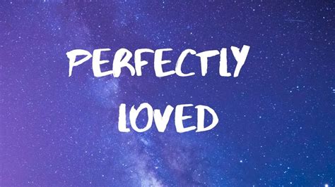 Perfectly loved. Things To Know About Perfectly loved. 
