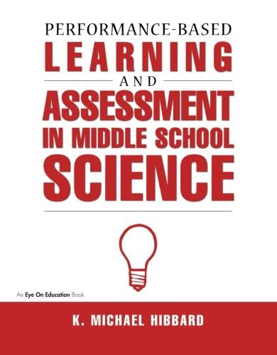 Performance Based Learning And Assessment In Middle School Science 1