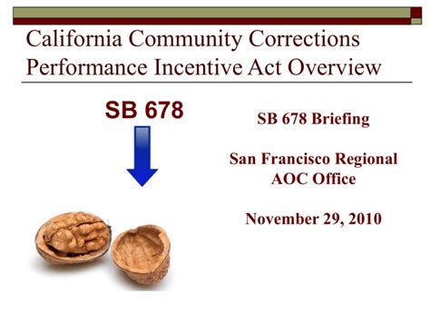 Performance incentives Act of 2009, Findings from the SB 678 …