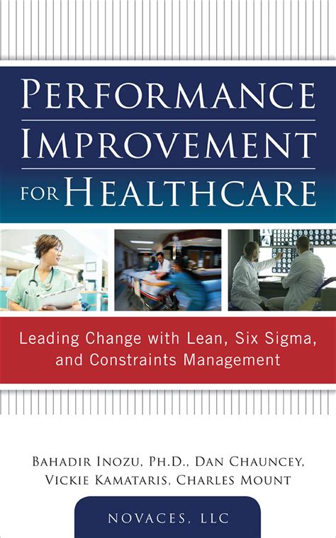 Download Performance Improvement For Healthcare Leading Change With Lean Six Sigma And Constraints Management By Bahadir Inozu