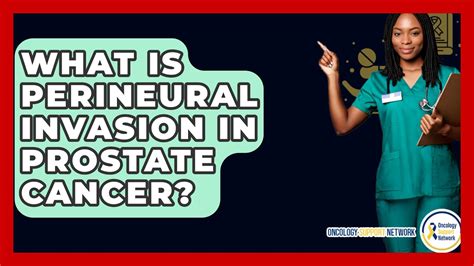 Perineural Invasion in Prostate Cancer What It Means for You