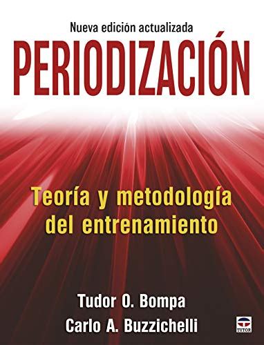 Read Periodizacion Periodization Teoria Y Metodologia Del Entrenamiento Theory And Methodology Of Training By Tudor O Bompa