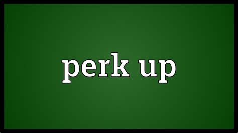 Perk ups. perk up - Synonyms, related words and examples | Cambridge English Thesaurus 