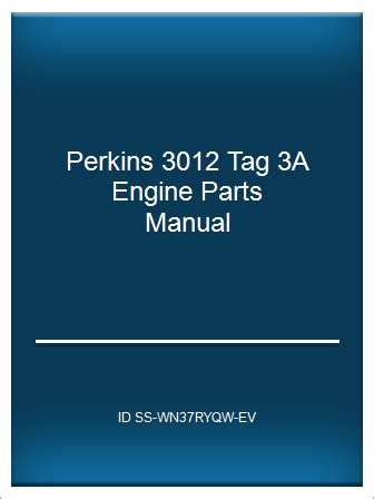 Perkins 3012 tag 3a engine parts manual. - Jenn air gas range repair manual.