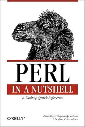 Read Online Perl In A Nutshell A Desktop Quick Reference By Nathan Patwardhan